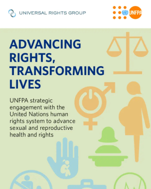 Advancing Rights, Transforming Lives: Strategic Engagement with the United Nations Human Rights System to Advance Sexual and Reproductive Health and Rights.